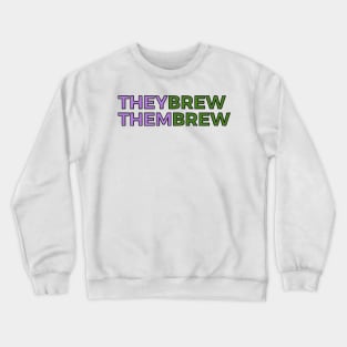 Theybrew/Thembrew Crewneck Sweatshirt